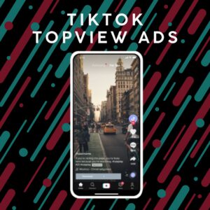 TikTok TopView Ads